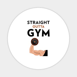 Straight Outta Gym Magnet